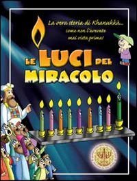 Le luci del miracolo. La storia di Khanukk&agrave;