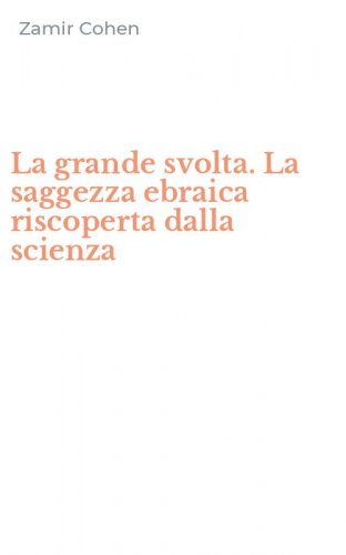 La grande svolta. La saggezza ebraica riscoperta dalla scienza