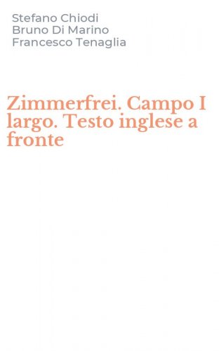 Zimmerfrei. Campo I largo. Testo inglese a fronte