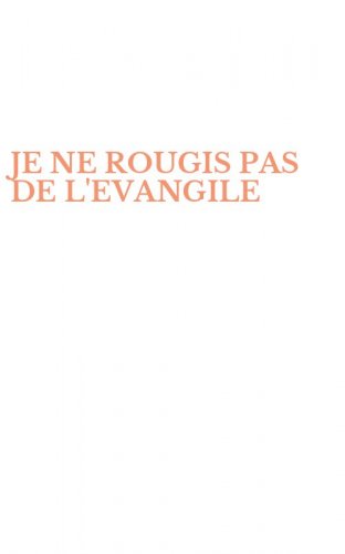 JE NE ROUGIS PAS DE L'EVANGILE