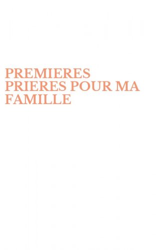 PREMIERES PRIERES POUR MA FAMILLE