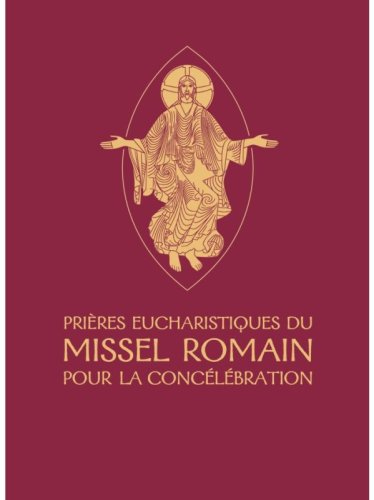 PRIERES EUCHARISTIQUES DU MISSEL ROMAIN POUR LA CONCELEBRATION
