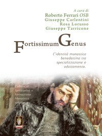 Fortissimum Genus. L'identit&agrave; monastica benedettina tra specializzazione e adattamento