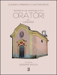 Oratori del Lodigiano-Oratories of Lodi countryside in Italy