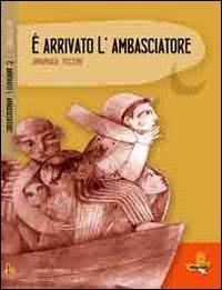 &Egrave; arrivato l'ambasciatore