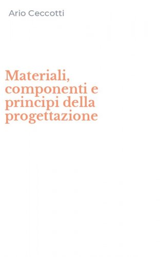 Materiali, componenti e principi della progettazione