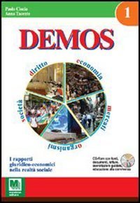 DEMOS. DIRITTO, ECONOMIA, MERCATI, ORGANISMI, SOCIETA'. PER LE SCUOLE SUPERIORI.