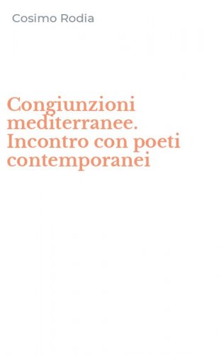 Congiunzioni mediterranee. Incontro con poeti contemporanei