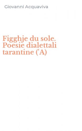 Figghje du sole. Poesie dialettali tarantine ('A)