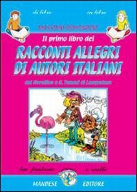 PRIMO LIBRO DEI &laquo;RACCONTI ALLEGRI DI AUTORI ITALIANI&raquo;. DAL NOVELLINO A G. TOMASI - DI LAMPEDUSA (IL)