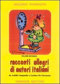 RACCONTI ALLEGRI DI AUTORI ITALIANI. DAL A. CAMPANILE A L. DE CRESCENZO