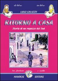 RITORNO A CASA. STORIA DI UN RAGAZZO DEL SUD - STORIA DI UN RAGAZZO DEL SUD