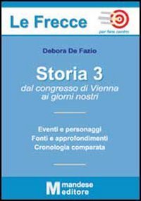 STORIA 3. DAL CONGRESSO DI VIENNA AI GIORNI NOSTRI. PER LE SCUOLE SUPERIORI