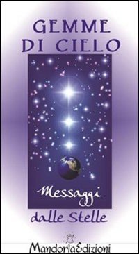 Gemme di cielo. Messaggi dalle stelle