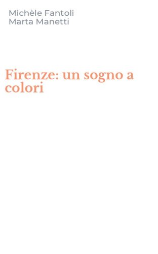 Firenze: un sogno a colori
