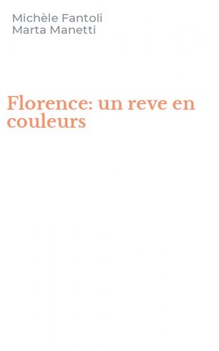 Florence: un reve en couleurs