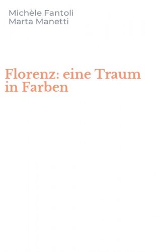 Florenz: eine Traum in Farben