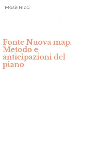 Fonte Nuova map. Metodo e anticipazioni del piano