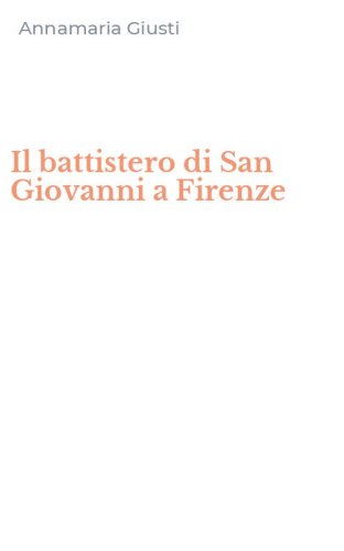 Il battistero di San Giovanni a Firenze