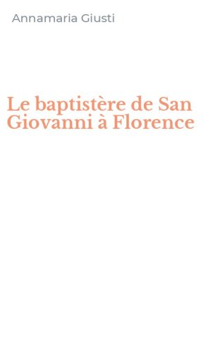Le baptist&egrave;re de San Giovanni &agrave; Florence