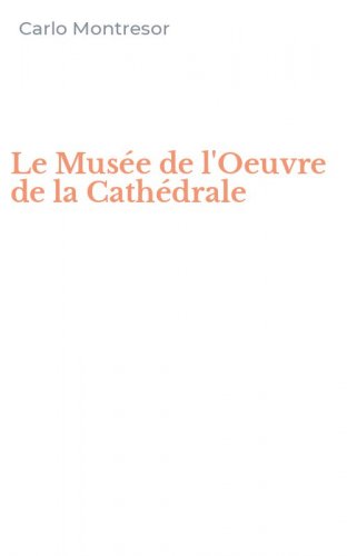 Le Mus&eacute;e de l'Oeuvre de la Cath&eacute;drale