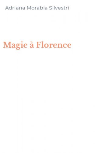 Magie &agrave; Florence