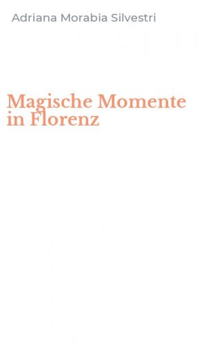 Magische Momente in Florenz