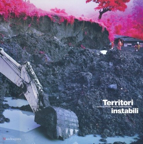 Territori instabili. Confini e identit&agrave; nell'arte contemporanea-Unstable territory. Borders and identity in contemporary art
