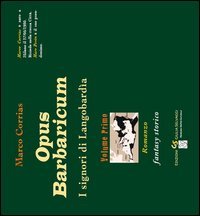 Opus Barbaricum. I signori di Langobard&igrave;a