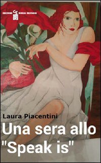 Una sera allo &laquo;Speak is&raquo;