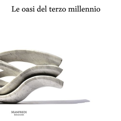 Le oasi del terzo millennio