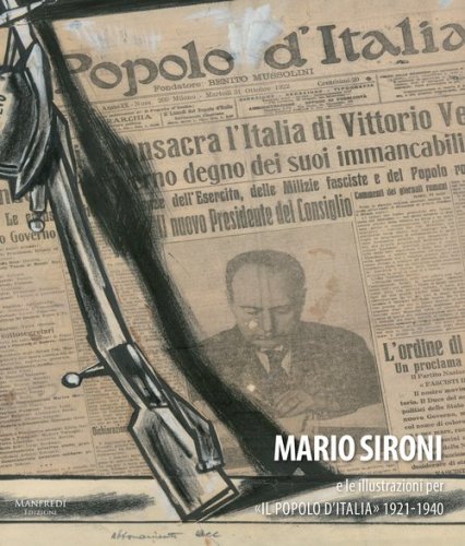 Mario Sironi e le illustrazioni per &laquo;Il Popolo d'Italia&raquo; 1921-1940