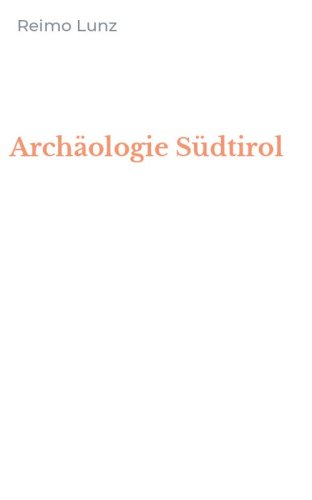 Arch&auml;ologie S&uuml;dtirol