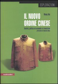 Il nuovo ordine cinese. Societ&agrave;, politica ed economia in transizione