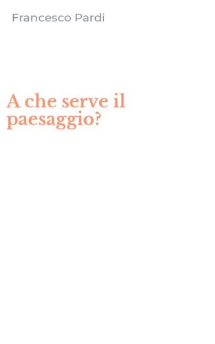 A che serve il paesaggio?