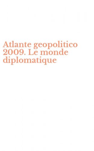 Atlante geopolitico 2009. Le monde diplomatique