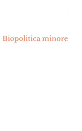 Biopolitica minore