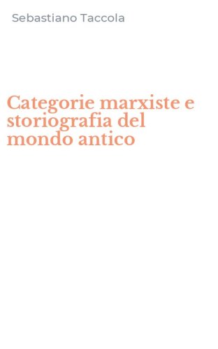 Categorie marxiste e storiografia del mondo antico