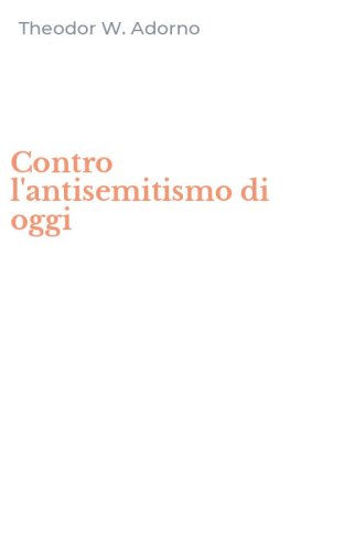 Contro l'antisemitismo di oggi