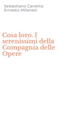 Cosa loro. I serenissimi della Compagnia delle Opere