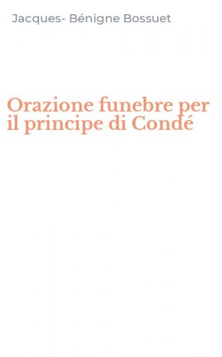 Orazione funebre per il principe di Cond&eacute;