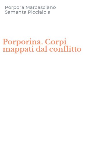 Porporina. Corpi mappati dal conflitto