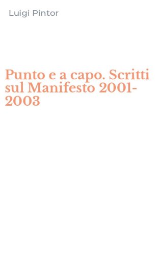 Punto e a capo. Scritti sul Manifesto 2001-2003