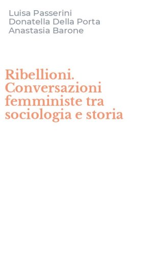 Ribellioni. Conversazioni femministe tra sociologia e storia
