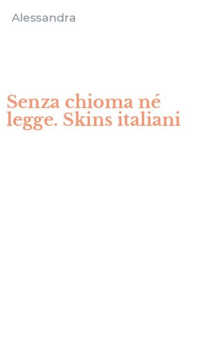 Senza chioma n&eacute; legge. Skins italiani