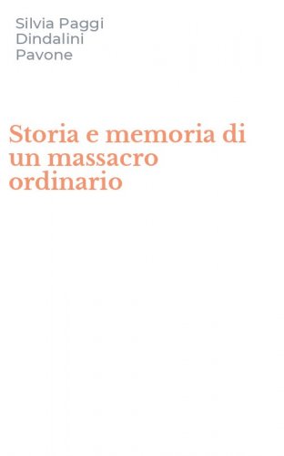 Storia e memoria di un massacro ordinario