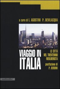 Viaggio in Italia. Le citt&agrave; nel trentennio neoliberista