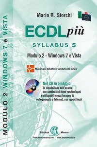 ECDL pi&ugrave;. Syllabus 5. Modulo 2. Windows 7 e Vista