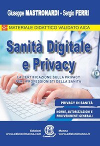 Sanit&agrave; digitale e privacy. La certificazione sulla privacy per i professionisti della Sanit&agrave;