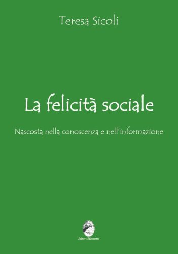La felicit&agrave; sociale nascosta nella conoscenza e nell'informazione